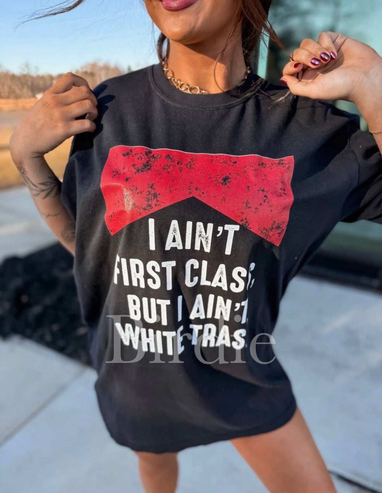 I ain’t first class but I ain’t white trash graphic tee