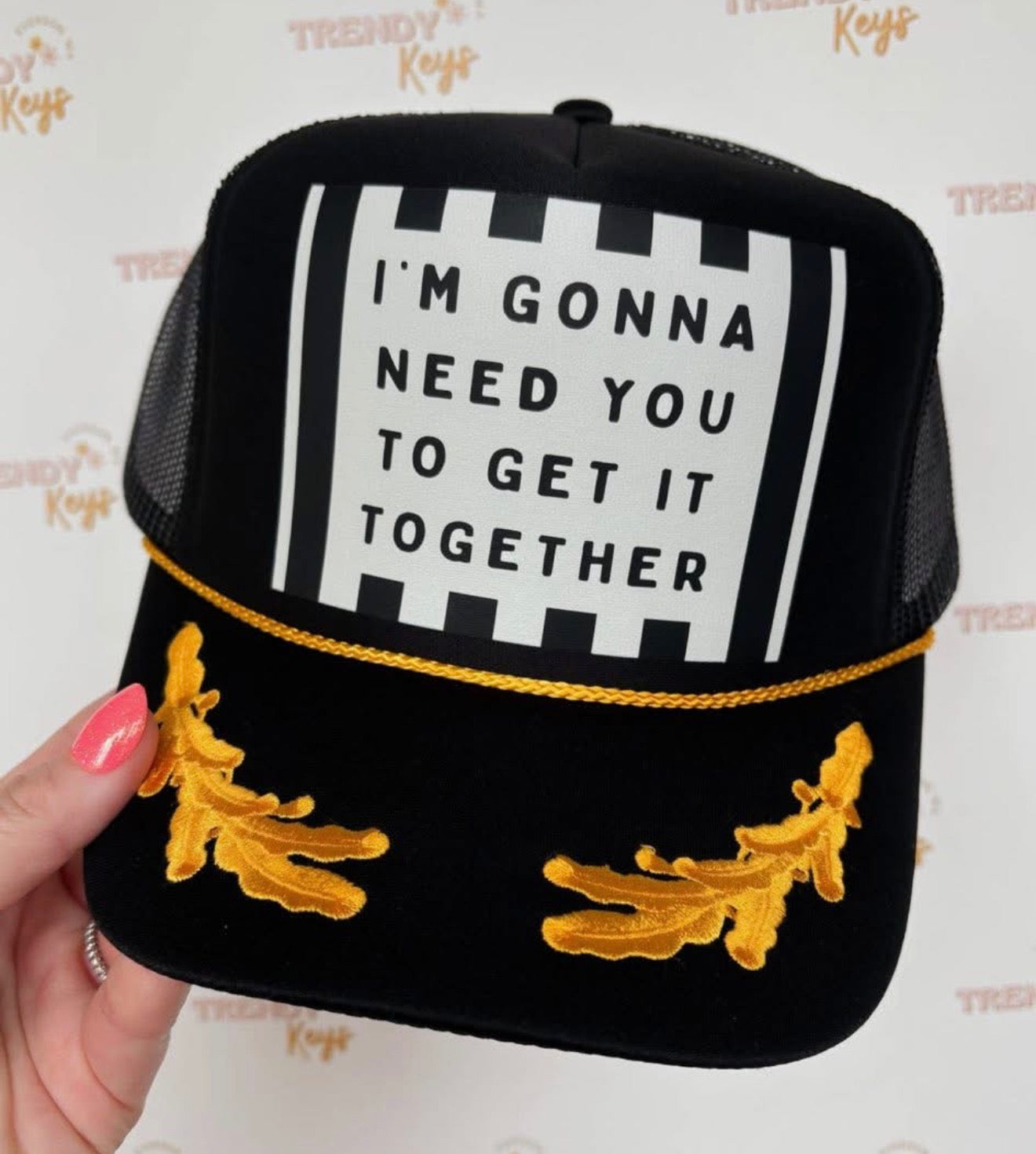 (PREORDER) I’M GONNA NEED YOU TO GET IT TOGETHER Trucker hat